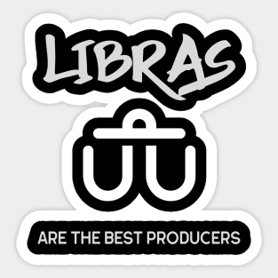 Libras Are The Best Producers, Music Producer Sticker